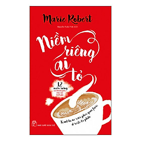 Sách Niềm Riêng Ai Tỏ - 12 Niềm Riêng Và Lời Khuyên Của Các Triết Gia