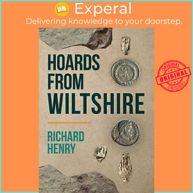 Sách - Hoards from Wiltshire by Richard Henry (UK edition, paperback)