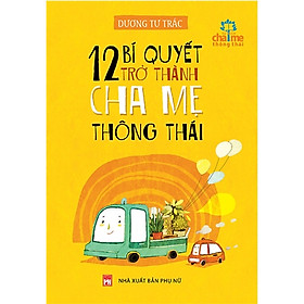 Hình ảnh 12 Bí Quyết Trở Thành Cha Mẹ Thông Thái - ML