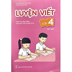 Sách - Luyện viết lớp 4 tập 1+2 (Theo chương trình Giáo dục phổ thông 2018)