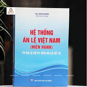 Hệ thống án lệ Việt Nam (hiện hành) từ án lệ số 01 đến án lệ số 70