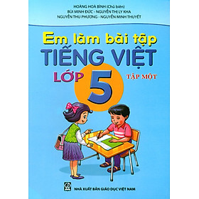 Hình ảnh Em làm bài tập Tiếng Việt lớp 5 tập 1