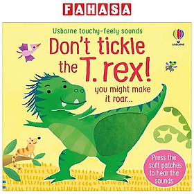 Don't Tickle The T. rex! ((Touchy-feely Sound Books)