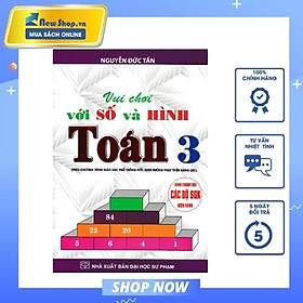 VUI CHƠI VỚI SỐ VÀ HÌNH TOÁN 3 (DÙNG CHUNG CHO CÁC BỘ SGK HIỆN HÀNH) - HA