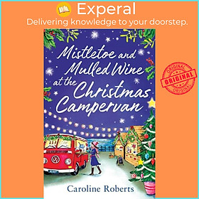 Sách - Mistletoe and Mulled Wine at the Christmas Campervan by Caroline Roberts (UK edition, paperback)