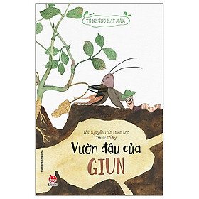 Tủ sách Từ những hạt mầm - Vườn đậu của Giun