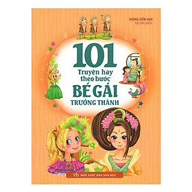 101 Truyện Hay Theo Bước Bé Gái Trưởng Thành - Gail Silver