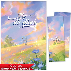 Khó Dỗ Dành - Tập 2 - Tặng Kèm Bookmark Bồi Cứng