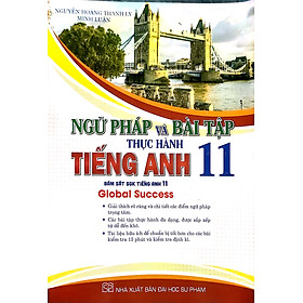 Ngữ pháp và bài tập thực hành tiếng anh 11 (bám sát sgk tiếng anh 11 Global Success)