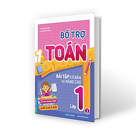 Sách Bổ Trợ Toán - Tiếng Việt Bài Tập Cơ Bản Và Nâng Cao Lớp 1 - Chương Trình SGK Mới (Chọn Lẻ + Combo)