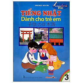 Tủ Sách Biết Nói - Tiếng Nhật Dành Cho Trẻ Em - Tập 3