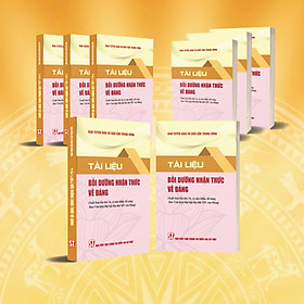 Tài liệu bồi dưỡng nhận thức về Đảng (Xuất bản lần thứ 24 có sửa chữa, bổ sung theo Văn kiện Đại hội lần thứ XIV của Đảng)