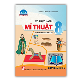 Sách - Vở thực hành mĩ thuật 8 ( bộ chân trời sáng tạo )