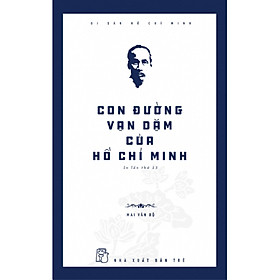 [Download Sách] Con Đường Vạn Dặm Của Hồ Chí Minh (Tái Bản)