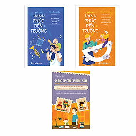 Tủ sách dành cho Cha Mẹ : Để trẻ hạnh phúc đến trường ( tập 1 + 2) + Đừng ép con khôn sớm