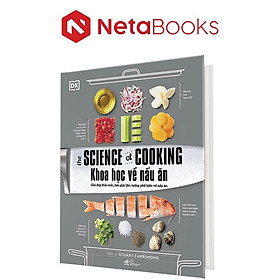 Khoa Học Về Nấu Ăn - Giải Đáp Thắc Mắc, Hóa Giải Lầm Tưởng Phổ Biến Về Nấu Ăn - Tiến sĩ Stuart Farrimond (Bìa Cứng)