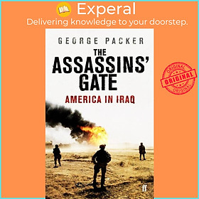 Sách - The Assassins' Gate - America in Iraq by George Packer (UK edition, paperback)