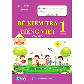 Sách - Đề Kiểm Tra Tiếng Việt 1 (Cánh Diều) - Học Kì 1 (1 quyển)