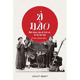 Ả Đào - Một Khảo Cứu Về Lịch Sử Và Hệ Âm Luật