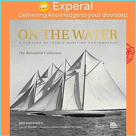 Sách - On the Water - A Century of Iconic Maritime Photography from the R by Nick, III Voulgaris (UK edition, hardcover)