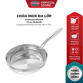 Mua Chảo Inox đa lớp Sunhouse IN20M6/IN24M6/IN28M6