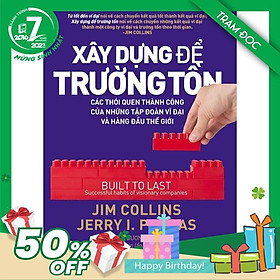 Trạm Đọc Official | Xây Dựng Để Trường Tồn - Các Thói Quen Thành Công Của Những Tập Đoàn Vĩ Đại Và Hàng Đầu Thế Giới