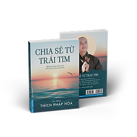 Sách - Chia Sẻ Từ Trái Tim - Thích Pháp Hòa - First News