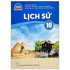 Lịch Sử 10 (Chân Trời Sáng Tạo) (2022)
