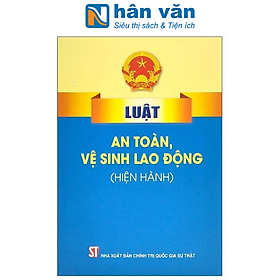 Luật An Toàn, Vệ Sinh Lao Động (Hiện Hành)