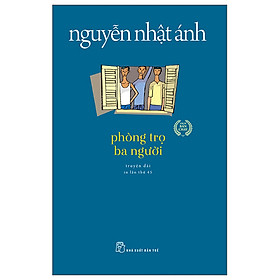 Hình ảnh Sách Hay Của Nguyễn Nhật Ánh: Phòng Trọ Ba Người 