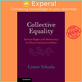 Sách - Collective Equality : Human Rights and Democracy in Ethno-National Confli by Limor Yehuda (UK edition, hardcover)