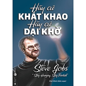 Hình ảnh Hãy Cứ Khát Khao Hãy Cứ Dại Khờ (Sbooks) 