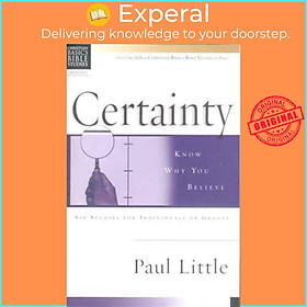 Sách - Christian Basics: Certainty - Know Why You Believe by Paul Little (UK edition, paperback)