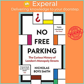 Hình ảnh Sách - No Free Parking - The Curious History of London's Monopoly Streets by Nicholas Boys Smith (UK edition, paperback)