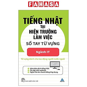 Tiếng Nhật Tại Hiện Trường Làm Việc - Số Tay Từ Vựng Ngành IT