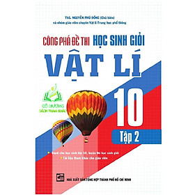 Sách - Công Phá Đề Thi Học Sinh Giỏi Vật Lí 10 Tập 2 (KV)