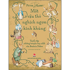 [Tải ebook] Một Cậu Thỏ Nghịch Ngợm Kinh Khủng: Tuyển Tập Những Truyện Hay Nhất Của Beatrix Potter (Tái Bản 2021) PDF