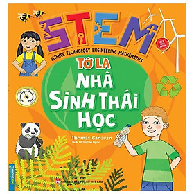Sách Stem - Tớ Là Nhà Sinh Thái Học