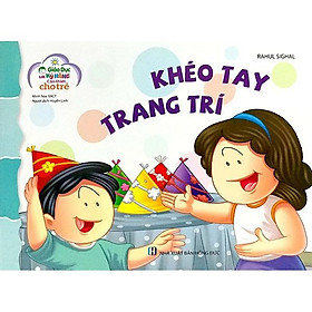 Giáo Dục Các Kỹ Năng Cần Thiết Cho Trẻ : Khéo tay trang trí