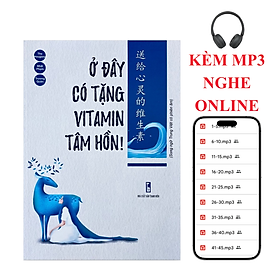 Sách- Ở đây có tặng vitamin tâm hồn song ngữ trung-việt+KÈM MP3 NGHE ONLINE