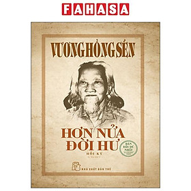 Sách - Vương Hồng Sển - Hơn Nửa Đời Hư - Bìa Cứng