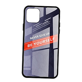 Fashion Glass NEVER GIVE UP BE YOURSELF Phone Case for iPhone 11