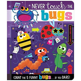 Never Touch The Bugs!