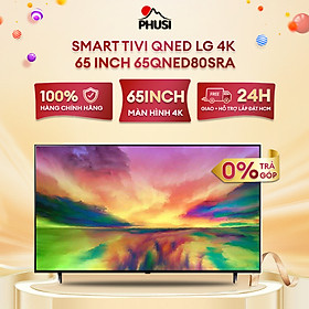 Mua Smart Tivi LG QNED 65QNED80SRA 4K 65 Inch - HÀNG CHÍNH HÃNG ( CHỈ GIAO HCM )