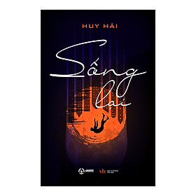 SỐNG LẠI - HUY HẢI