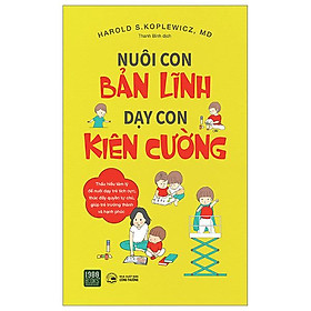 Nuôi Con Bản Lĩnh - Dạy Con Kiên Cường