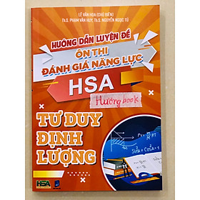 Sách - Hướng dẫn luyện đề ôn thi Đánh giá năng lực - HSA Tư duy định lượng (2023)