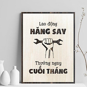Mua Tranh gỗ decor truyền cảm hứng  Lao động hăng say - Thưởng ngay cuối tháng