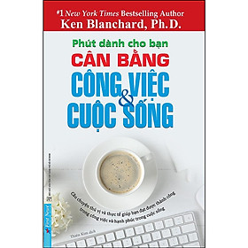 Phút Dành Cho Bạn Cân Bằng Công Việc & Cuộc Sống - Bản Quyền