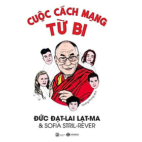 Sách - Cuộc cách mạng từ bi - Đức Đạt-Lai Lạt-Ma - Thái Hà